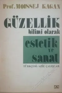 Estetik ve Sanat: Güzellik Bilimi Olarak -        1982