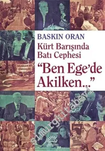 Ben Ege'de Akilken: Kürt Barışında Batı Cephesi -