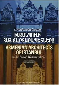 Armenian Architects of Istanbul in the Era of Westernization