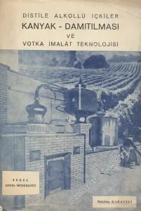 Distile Alkollü İçkiler Kanyak - Damıtılması ve Votka İmalat Teknolojisi -