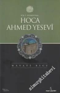 Hoca Ahmed Yesevi: Pir - i Türkistan -