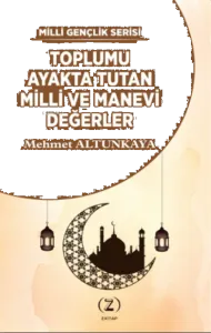 Toplumu Ayakta Tutan Milli ve Manevi Değerler