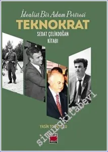İdealist Bir Adam Portresi Teknokrat Sedat Çelikdoğan Kitabı -         2022