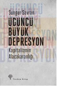 Üçüncü Büyük Depresyon Kapitalizmin Alacakaranlığı