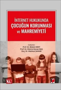 İnternet Hukukunda Çocuğun Korunması ve Mahremiyeti