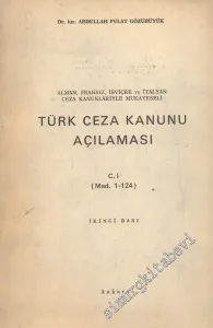 Türk Ceza Kanunu Açılaması 3 Cilt: Alman Fransız İsviçre ve İtalyan Ceza Kanunlarıyle Mukayeseli -