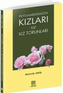 Peygamberimizin Kızları ve Kız Torunları
