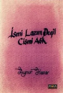 İsmi Lazım Değil Cismi Aşk İsmi Lazım Değil Cismi Aşk