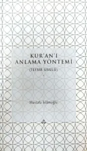 Kur'an'ı Anlama Yöntemi (Tefsir-Usul) (Ciltli)