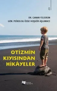 Otizmin Kıyısından Hikayeler