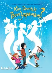 Kim Demiş ki Ben Yapamam