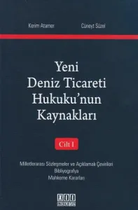 Yeni Deniz Ticareti Hukuku' nun Kaynakları Cilt 1