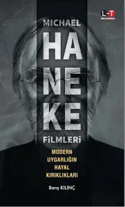 Michael Haneke Filmleri; Modern Uygarlığın Hayal Kırıkları