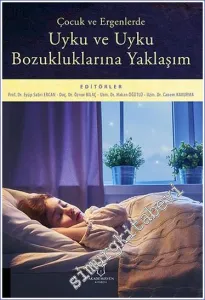 Çocuk ve Ergenlerde Uyku ve Uyku Bozukluklarına Yaklaşım -         2022
