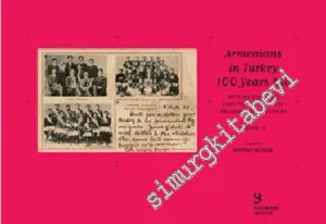 Armenians in Turkey 100 Years Ago With the Postcards from the Collection of Orlando Carlo CalumenoVolume 2 -         2013