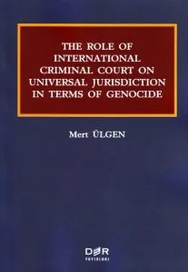 The Role Of Internatıonal Crımınal Court On Unıversal Jurısdıctıon In Terms Of Genocıde