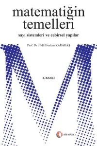 Matematiğin Temelleri; Sayı Sistemleri ve Cebirsel Yapılar