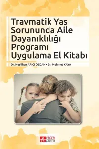Travmatik Yas Sorununda Aile Dayanıklığı Programı