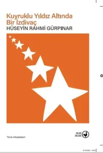 KUYRUKLU YILDIZ ALTINDA BİR İZDİVAÇ