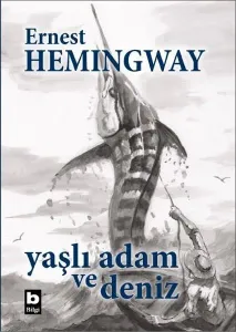Yaşlı Adam ve Deniz - Özel Baskı (Ciltli)