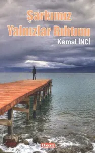 Şarkımız Yalnızlar Rıhtımı