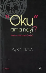 Oku Ama Neyi? Simurg: Otuz Kuşun Öyküsü