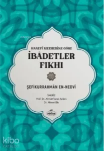 Hanefi Mezhebine Göre İbadetler Fıkhı