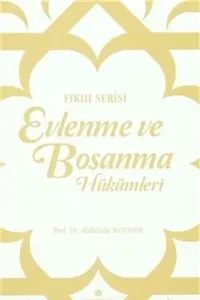 Evlenme ve Boşanma Hükümleri;Fıkıh Serisi