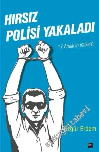 Hırsız Polisi Yakaladı: 17 Aralık'ın İntikamı -