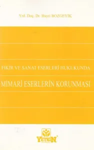 Fikir ve Sanat Eserleri Hukukunda Mimari Eserlerin Korunması