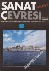 Sanat Çevresi Aylık Sanat Dergisi - Resim, Heykel, Dekoratif Sanatlar, Mimarlık, Tiyatro, Sinema, TV, Fotoğraf, Sanat Olayları - Özel Sayı: 4      Mart
