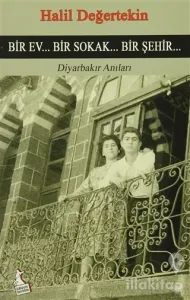 Bir Ev Bir Sokak Bir Şehir