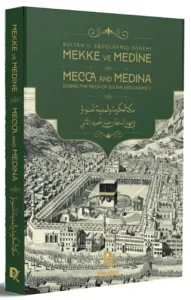 Sultan II. Abdülhamid Dönemi Mekke ve Medine (Türkçe-Arapça-İngilizce) Ciltli