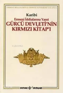 Ermeni İddialarına Yanıt; Gürcü Devleti'nin Kırmızı Kitap'ı