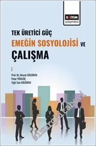 Tek Üretici Güç Emeğin Sosyolojisi ve Çalışma -         2023