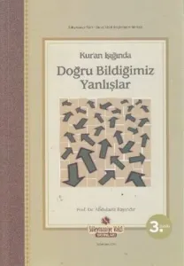 Kuran Işığında Doğru Bildiğimiz Yanlışlar - Ciltli
