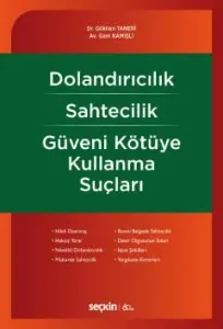 Dolandırıcılık – Sahtecilik – Güveni Kötüye Kullanma Suçları