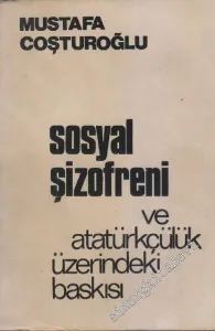 Sosyal Şizofreni ve Atatürkçülük Üzerindeki Baskısı -        1974