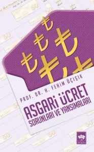 Asgari Ücret  Sorunları ve Yansımaları