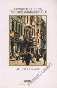 Cumhuriyet Devri Türk Romanında Beyoğlu -