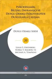 Psikodinamik, Bilişsel Davranışçı ve Duygu Odaklı Psikoterapide Duygularla Çalışma