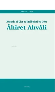 Âhiret Ahvâli;Hüseyin el-Cisr et-Tarâbulusî'ye Göre