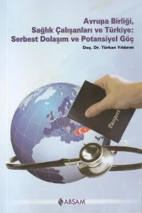 Avrupa Birliği, Sağlık Çalışanları ve Türkiye: Serbest Dolaşım ve Potansiyel Güç