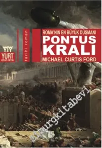 Pontus Kralı: Roma'nın En Büyük Düşmanı -