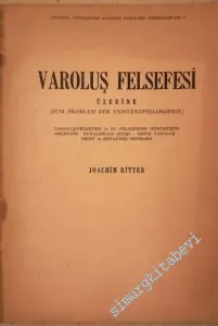 Varoluş Felsefesi Üzerine: Varoluş Felsefesi ve Bu Felsefenin Günümüzün Geçirdiği Bunalımdan Çıkışı / Özsüz Varoluş / Birey ve Metafizik Meselesi -        1954