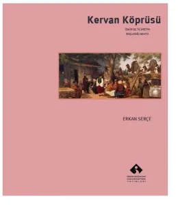 Kervan Köprüsü;İzmir'de Ticaretin Başladığı Nokta