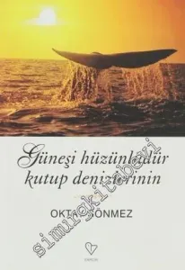 Güneşi Hüzünlüdür Kutup Denizlerinin -