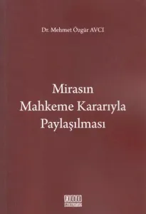 Mirasın Mahkeme Kararıyla Paylaşılması