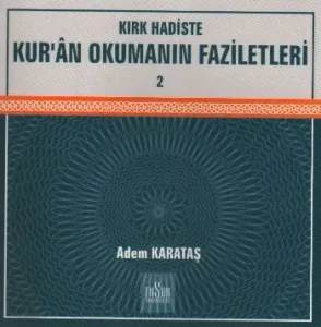 Kırk Hadiste Kuran Okumanın Faziletleri-2