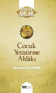 Çocuk Yetiştirme Ahlakı; Muhteşem Ahlak Serisi 3